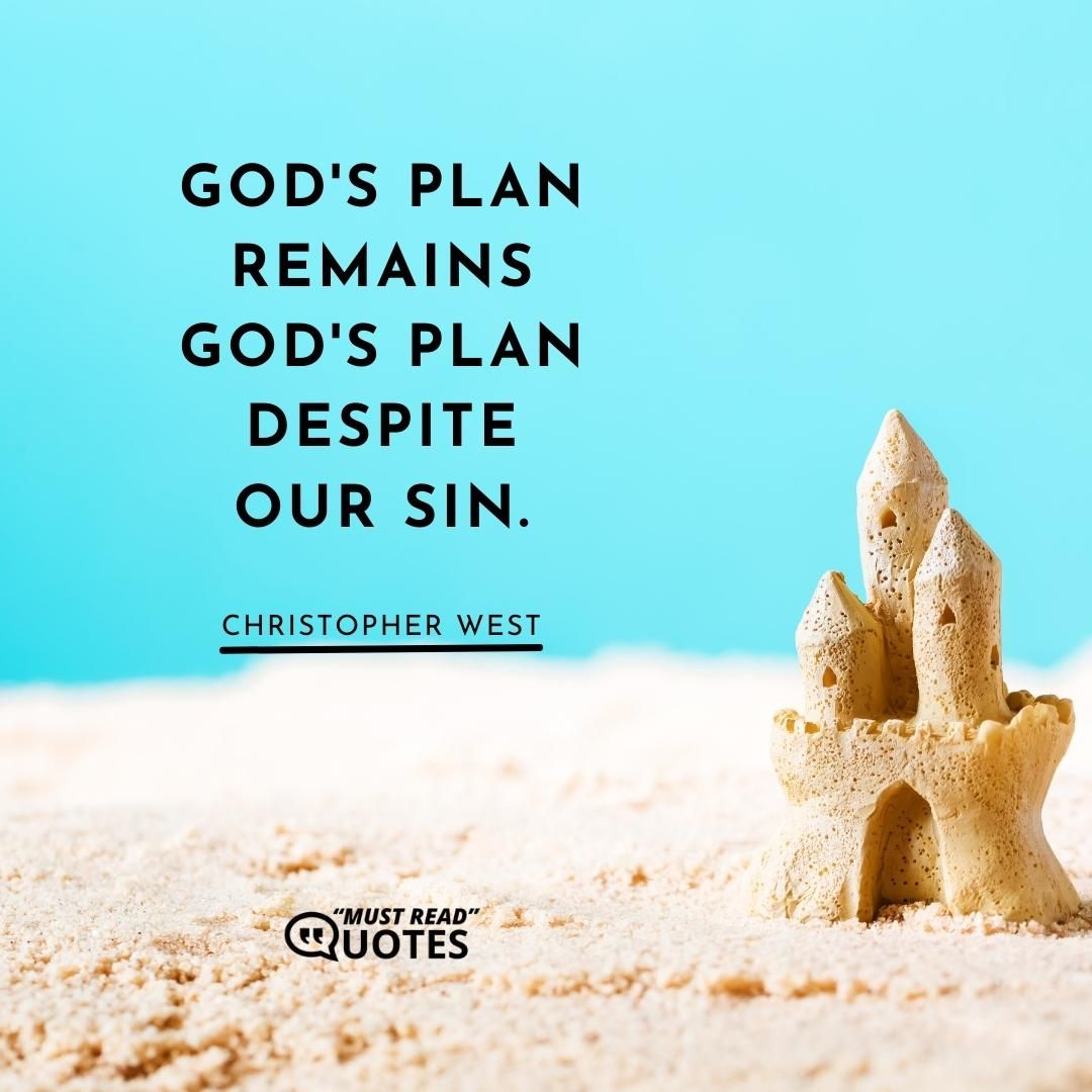 God's plan remains God's plan despite our sin.