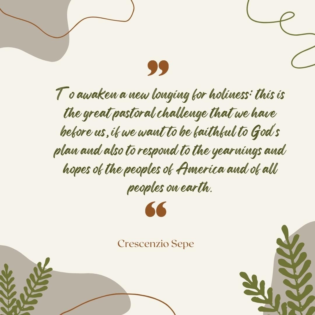 To awaken a new longing for holiness: this is the great pastoral challenge that we have before us, if we want to be faithful to God's plan and also to respond to the yearnings and hopes of the peoples of America and of all peoples on earth.