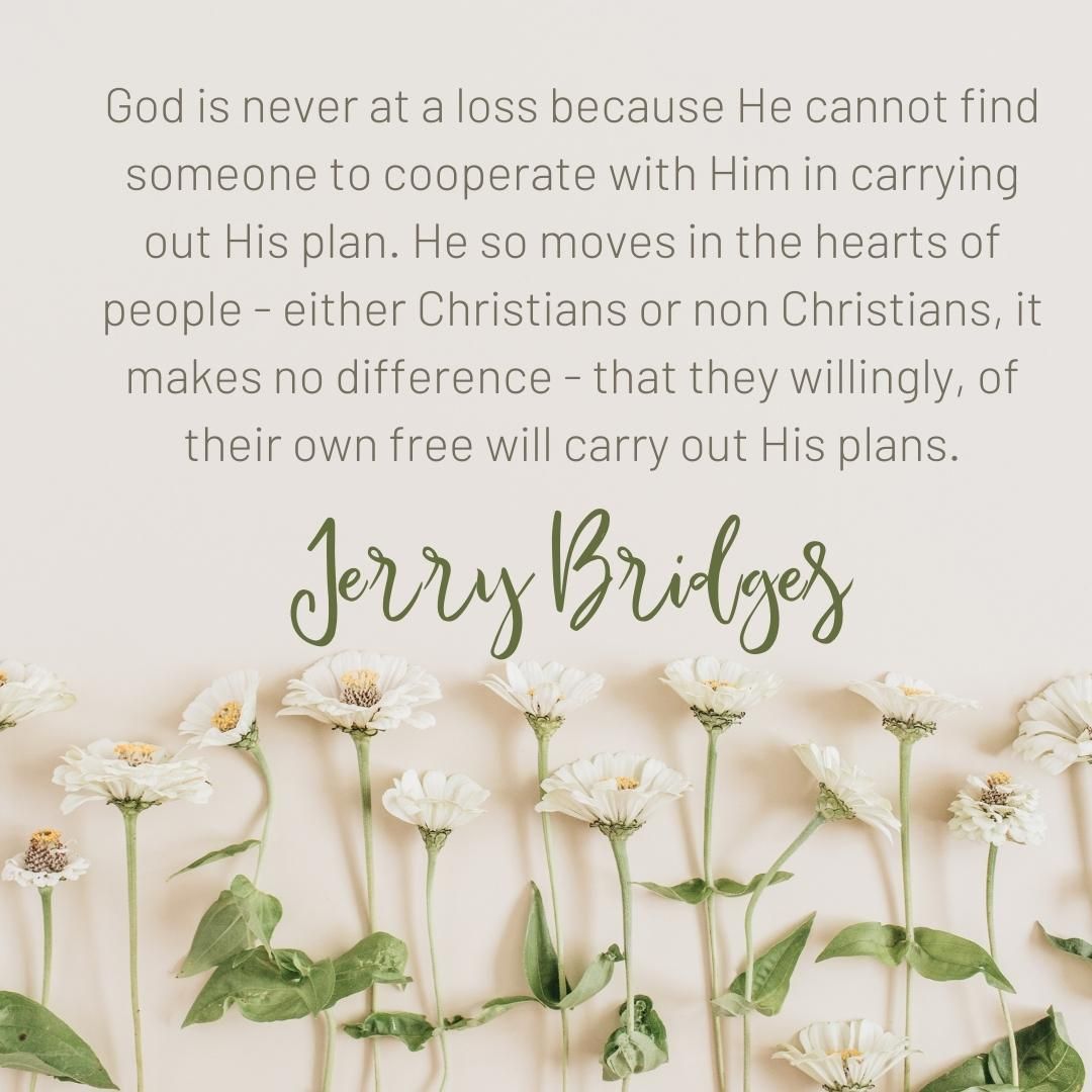 God is never at a loss because He cannot find someone to cooperate with Him in carrying out His plan. He so moves in the hearts of people - either Christians or non Christians, it makes no difference - that they willingly, of their own free will carry out His plans.