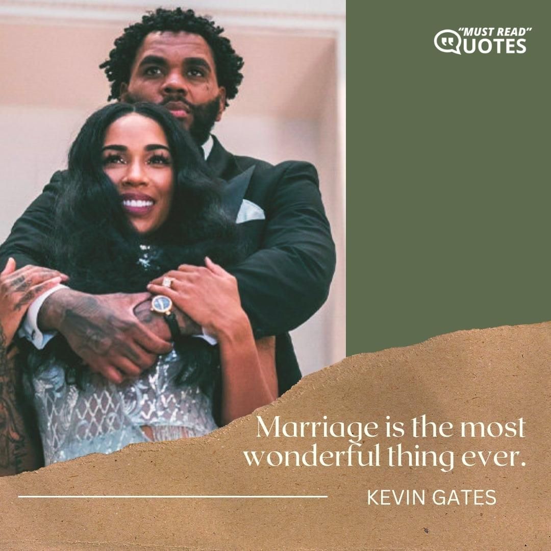 Marriage is the most wonderful thing ever.