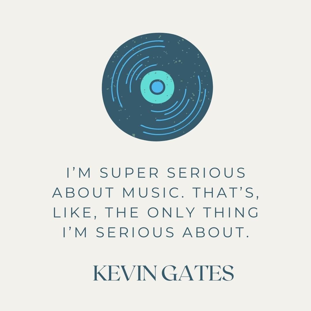 I’m super serious about music. That’s, like, the only thing I’m serious about.
