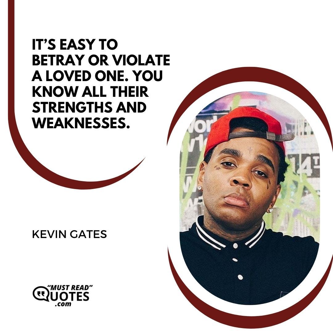 It’s easy to betray or violate a loved one. You know all their strengths and weaknesses.
