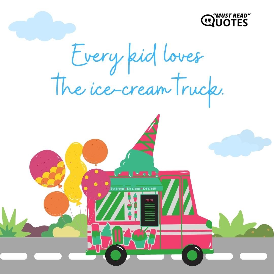 Every kid loves the ice-cream truck.