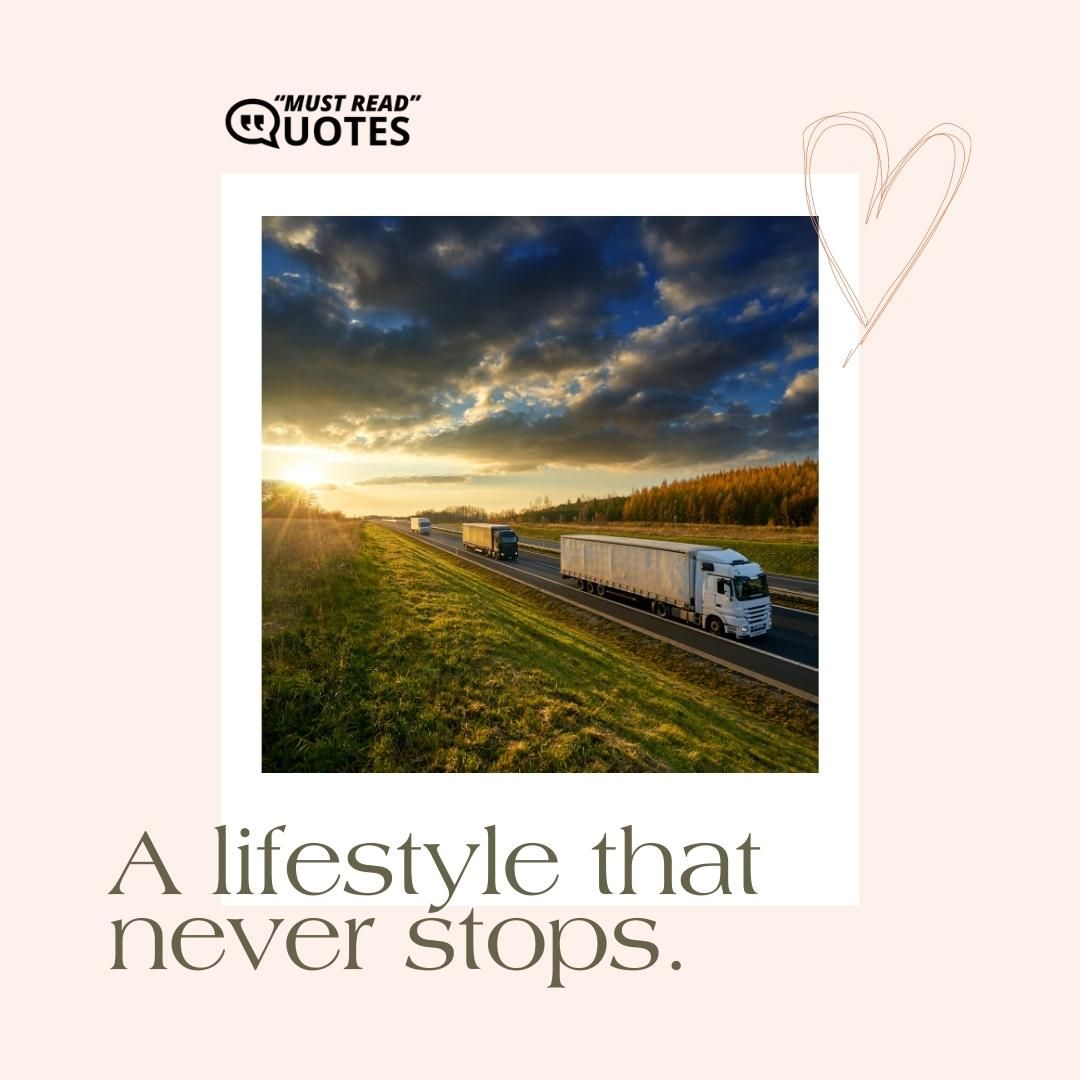 A lifestyle that never stops.