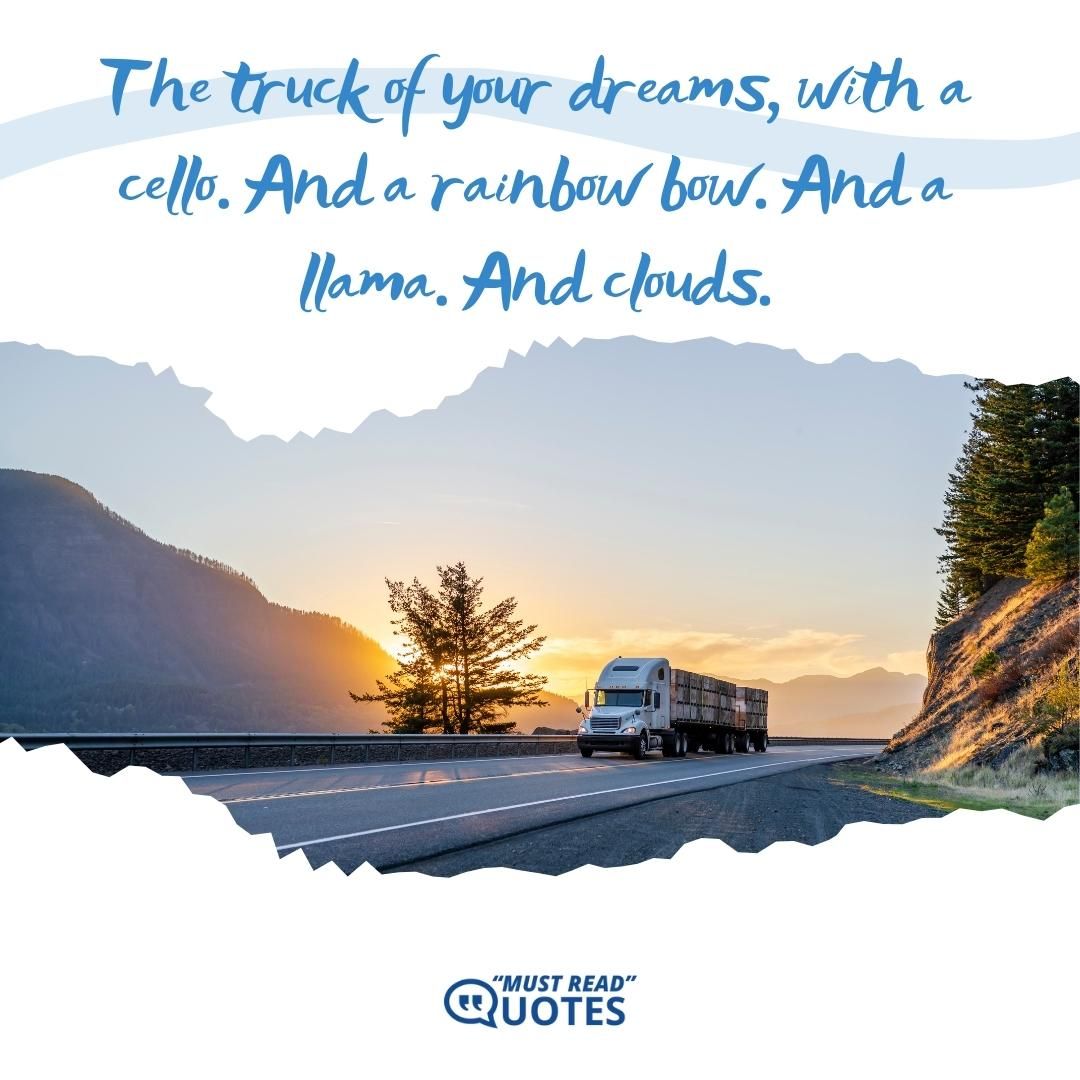 The truck of your dreams, with a cello. And a rainbow bow. And a llama. And clouds.