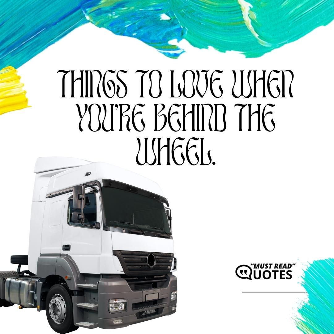 Things to love when you’re behind the wheel.