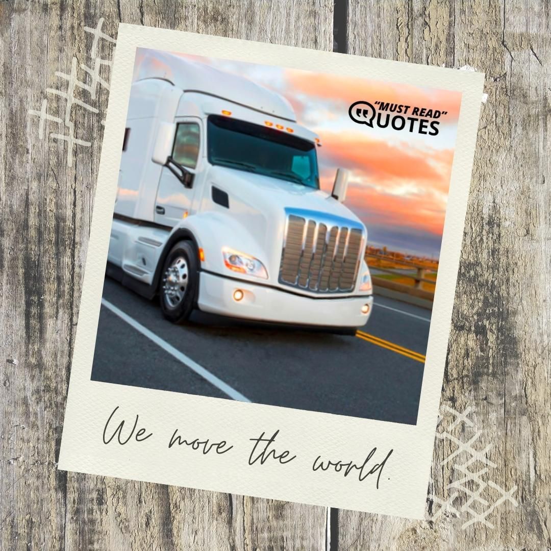 We move the world.