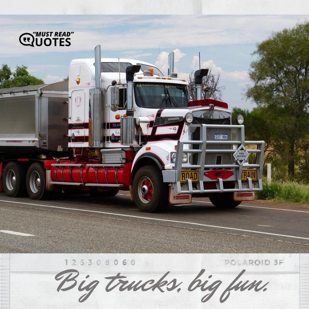 Big trucks, big fun.