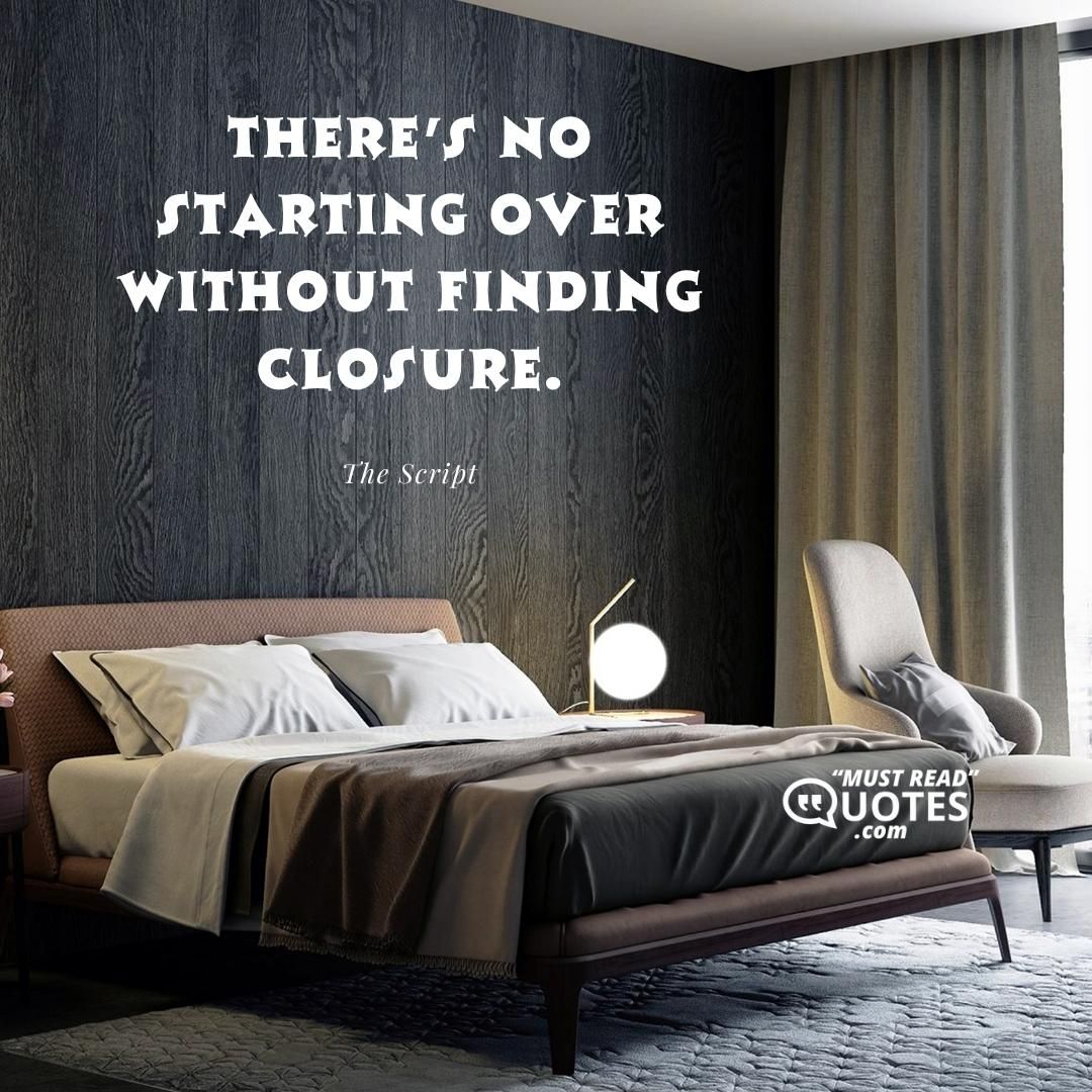 There's no starting over without finding closure.