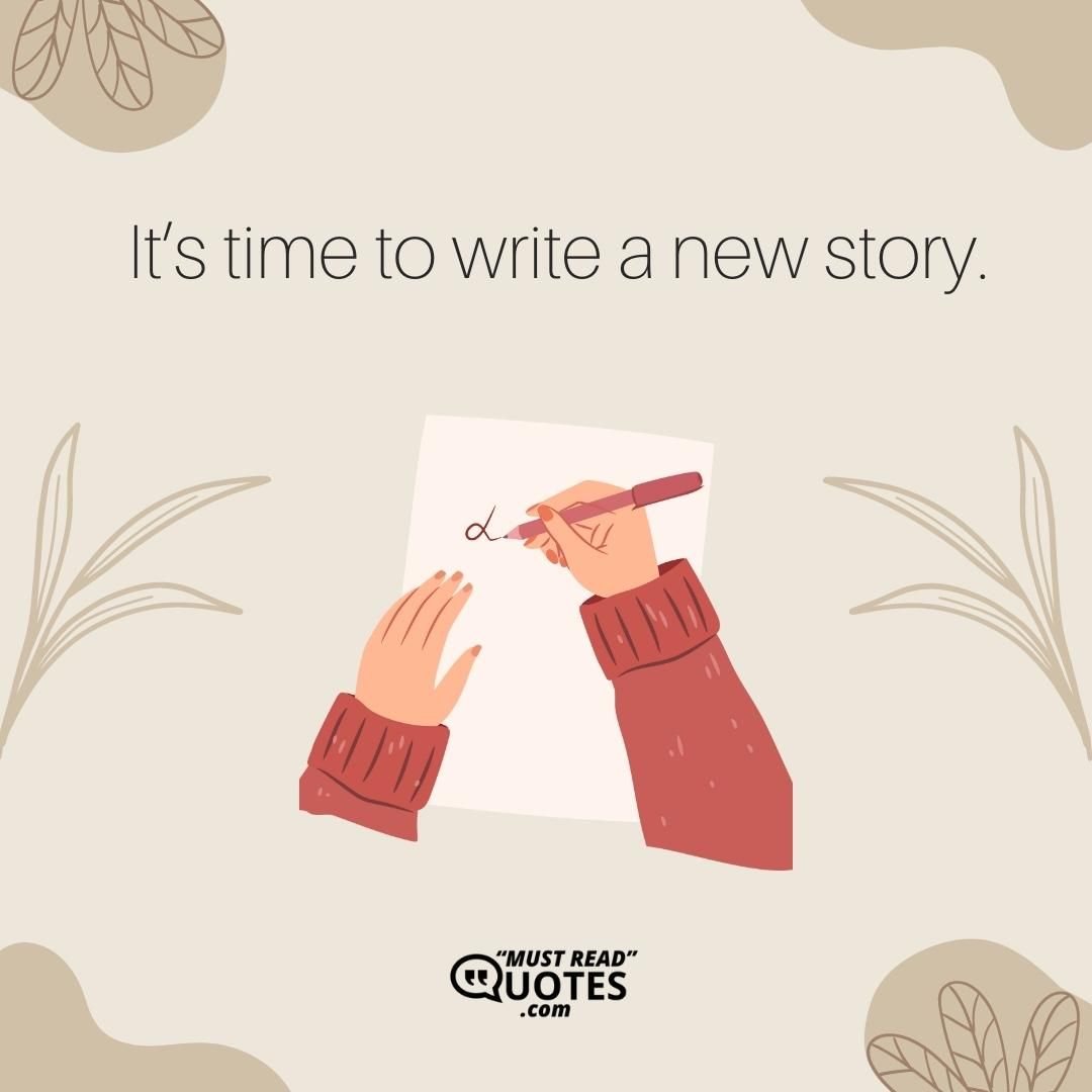 It’s time to write a new story.