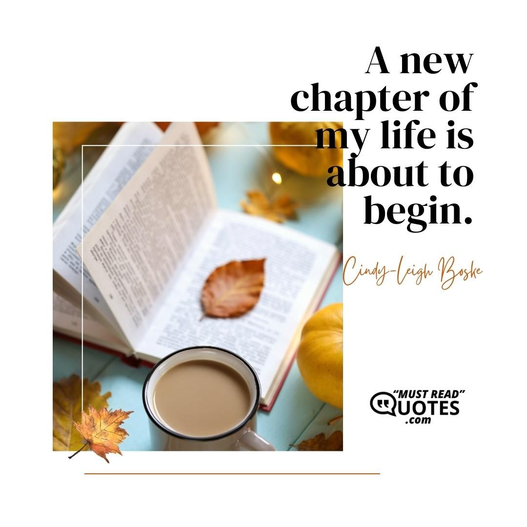 A new chapter of my life is about to begin.