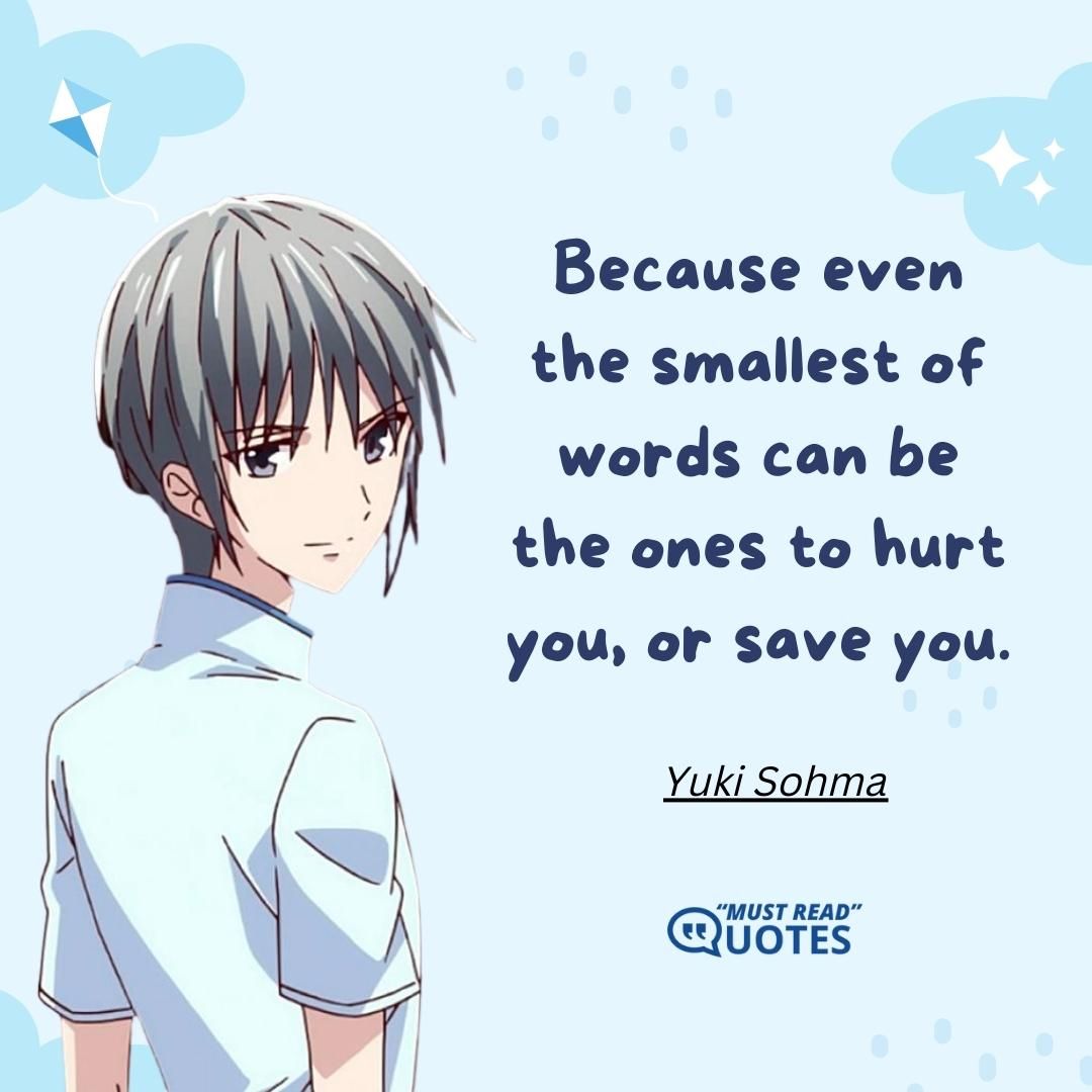 Because even the smallest of words can be the ones to hurt you, or save you.