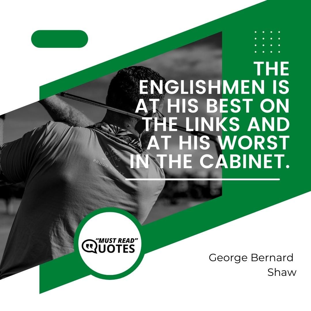 The Englishmen is at his best on the links and at his worst in the Cabinet.