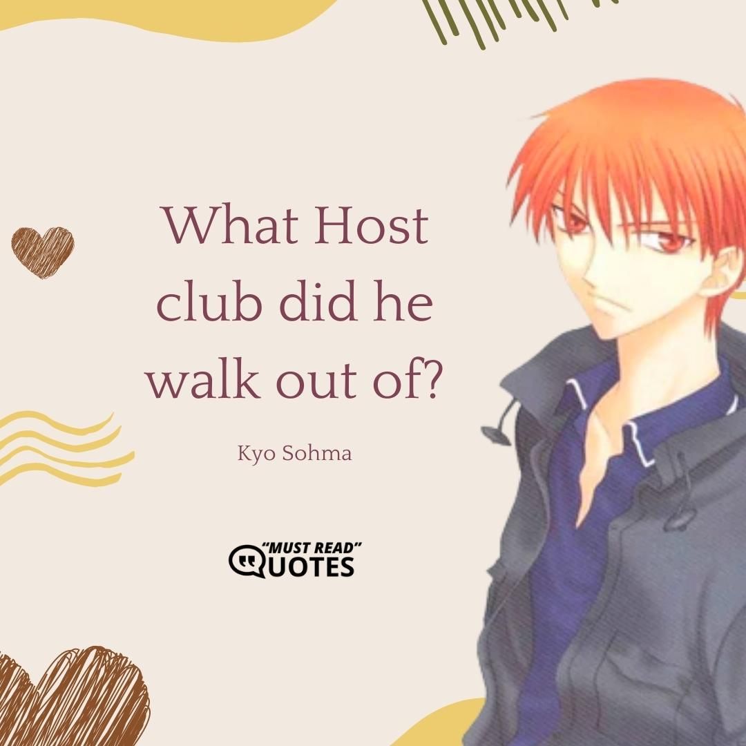 What Host club did he walk out of?