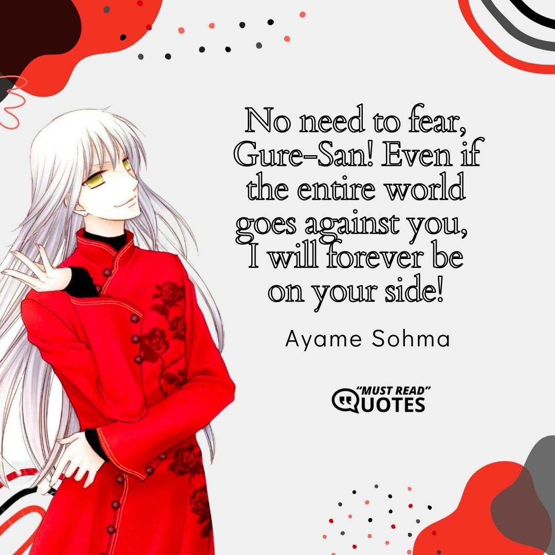 No need to fear, Gure-San! Even if the entire world goes against you, I will forever be on your side!