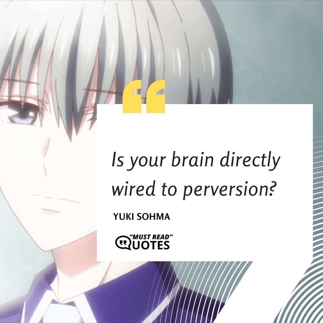Is your brain directly wired to perversion?