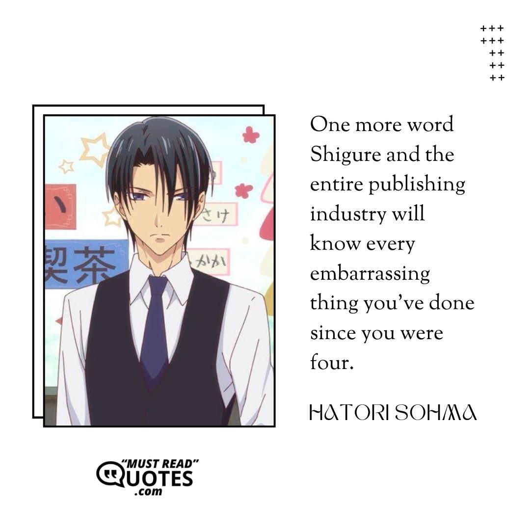 One more word Shigure and the entire publishing industry will know every embarrassing thing you've done since you were four.