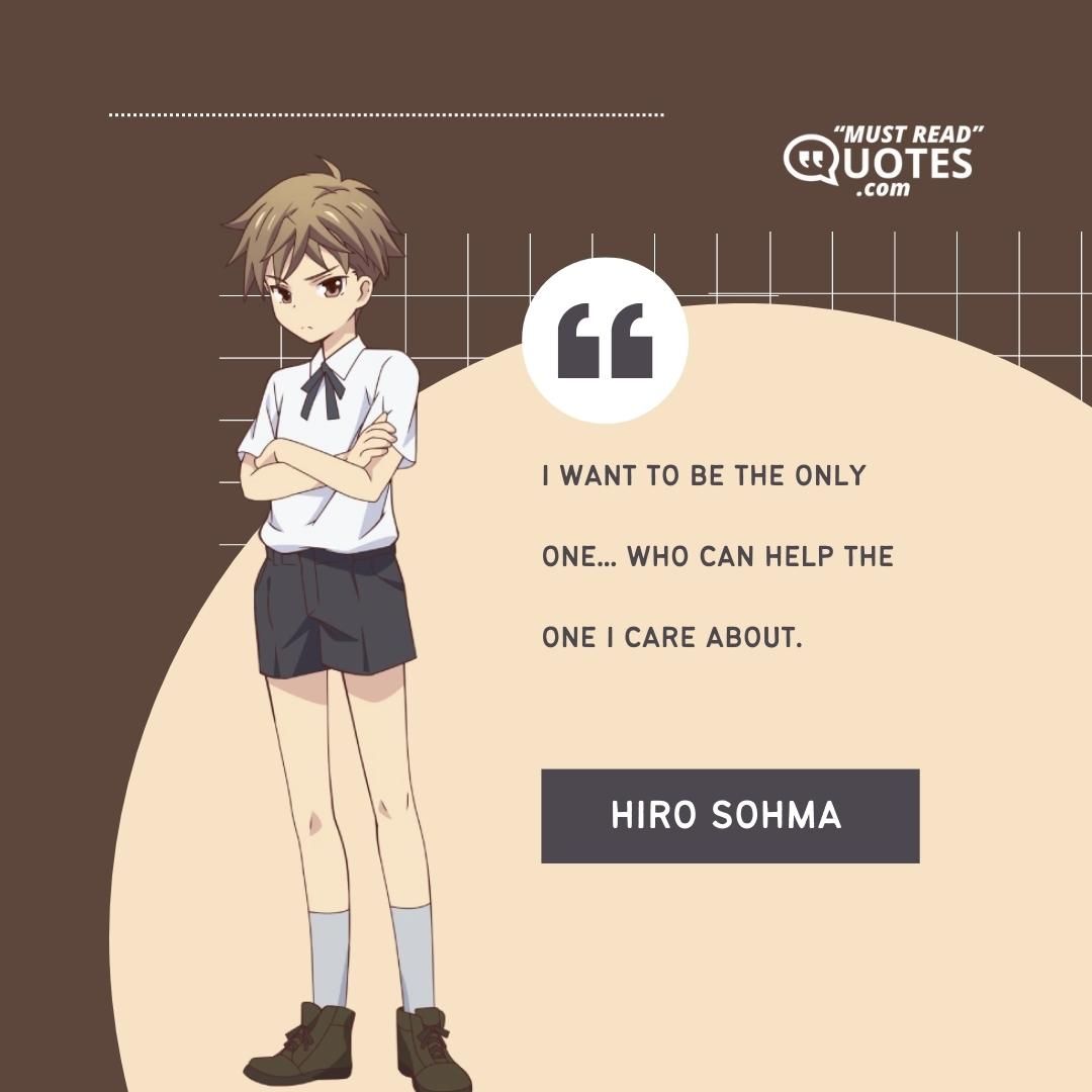 I want to be the only one... who can help the one I care about.