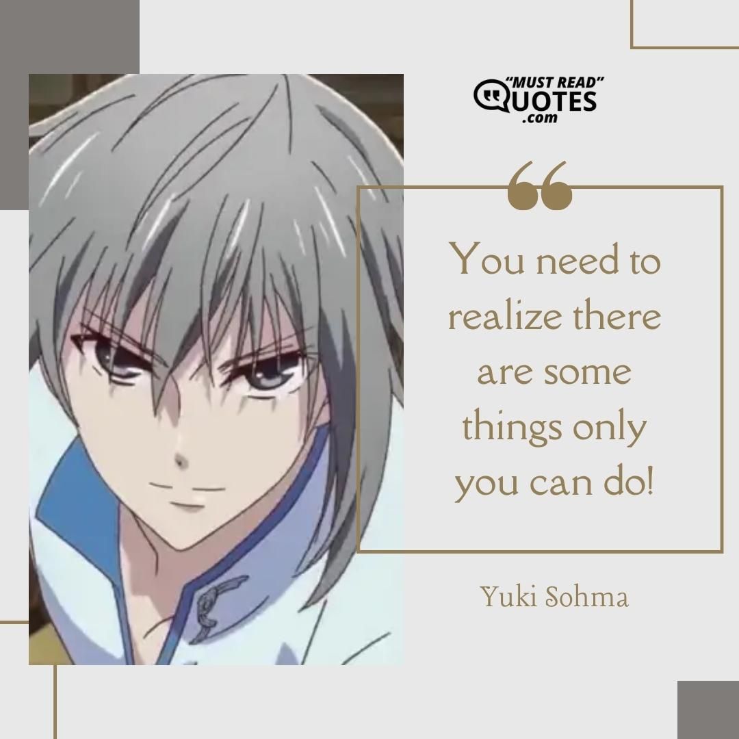 You need to realize there are some things only you can do!