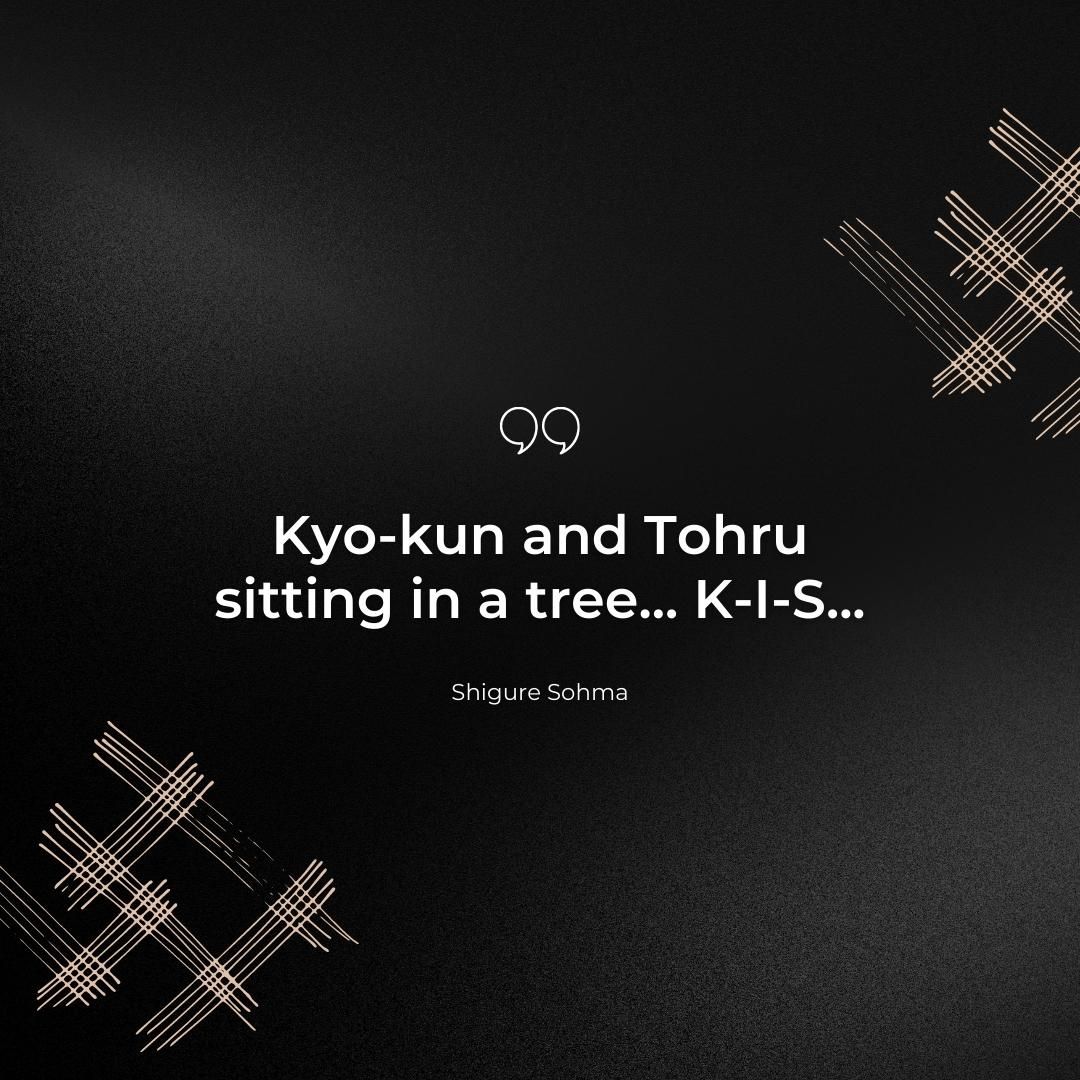 Kyo-kun and Tohru sitting in a tree... K-I-S...