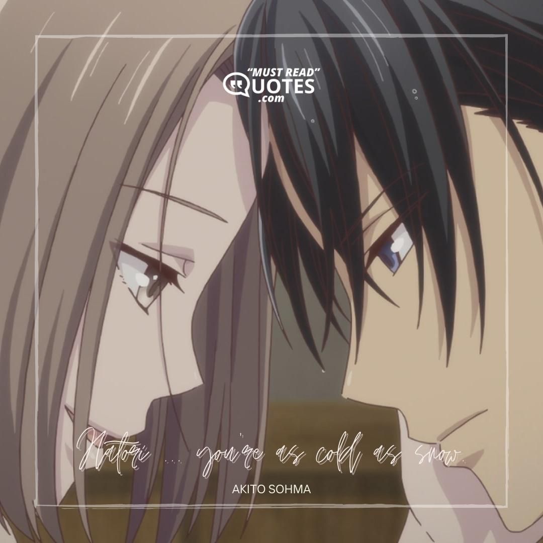 Hatori ... you're as cold as snow.