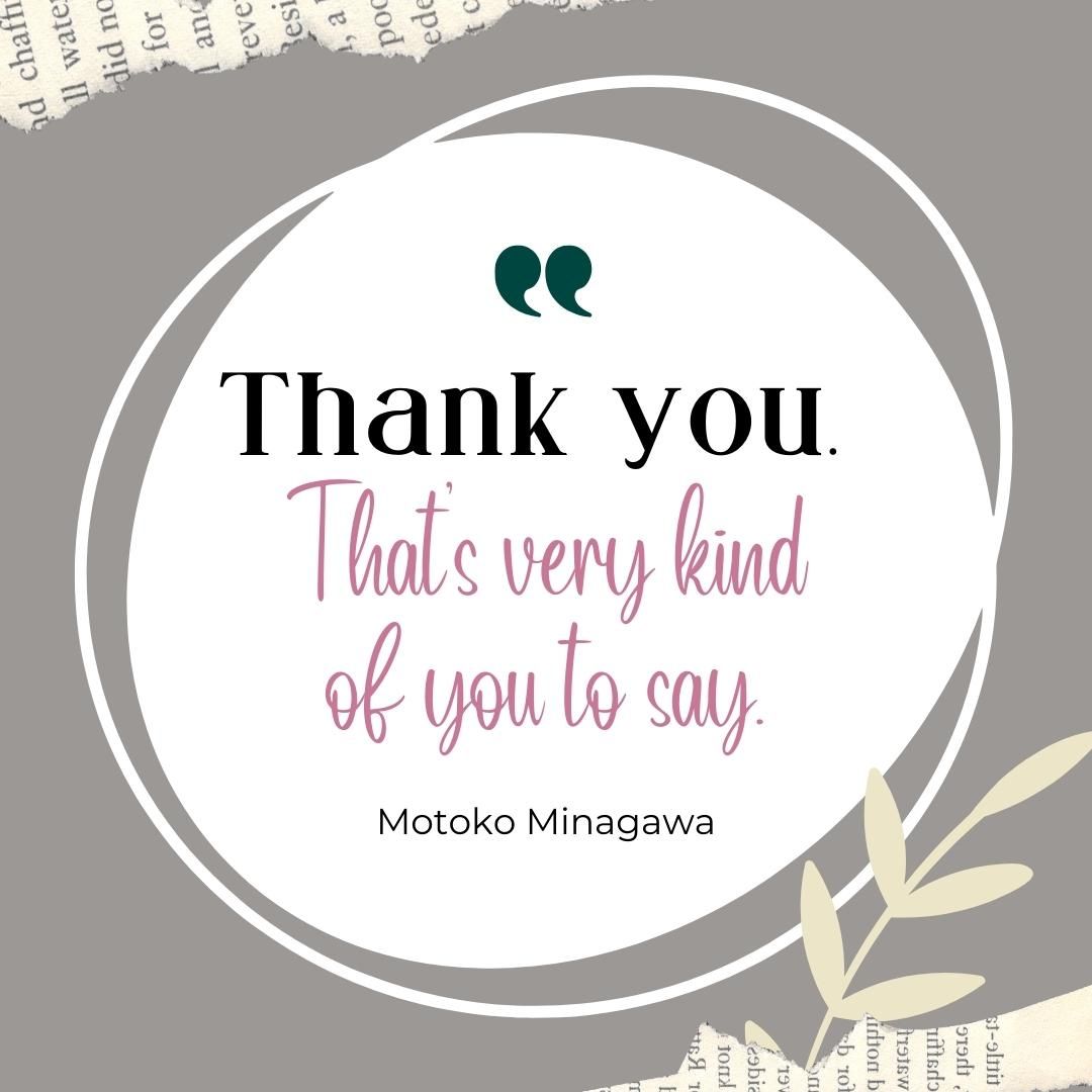 Thank you. That's very kind of you to say.