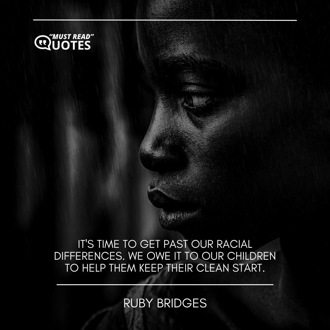 It's time to get past our racial differences. We owe it to our children to help them keep their clean start.