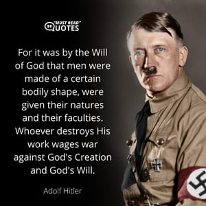 For it was by the Will of God that men were made of a certain bodily shape, were given their natures and their faculties. Whoever destroys His work wages war against God's Creation and God's Will.