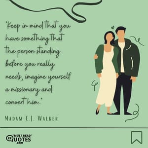 Keep in mind that you have something that the person standing before you really needs, imagine yourself a missionary and convert him.