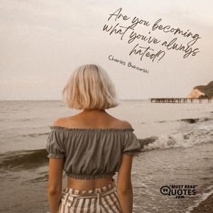 Are you becoming what you've always hated?