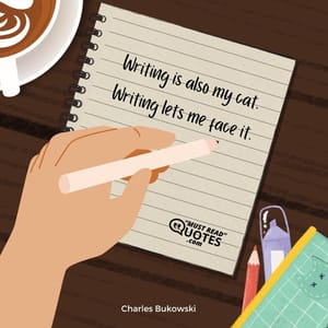 Writing is also my cat. Writing lets me face it.