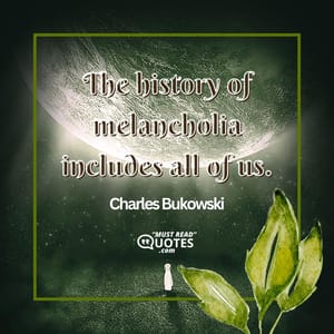 The history of melancholia includes all of us.