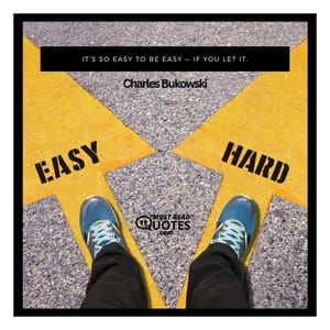 It’s so easy to be easy — if you let it.