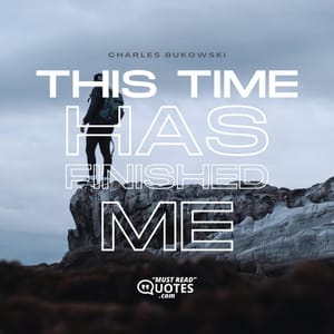 This time has finished me.