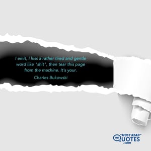 I emit, I hiss a rather tired and gentle word like "shit", then tear this page from the machine. It's your.