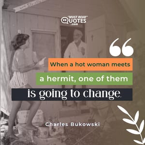 When a hot woman meets a hermit one of them is going to change.