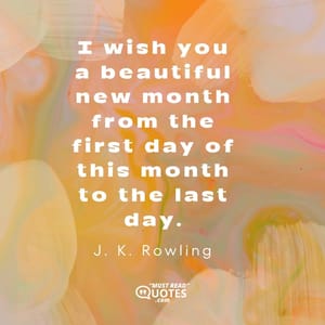 I wish you a beautiful new month from the first day of this month to the last day.