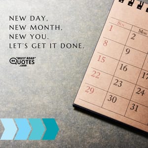New day, new month, new you. Let’s get it done.