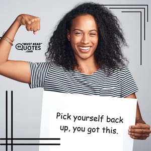 Pick yourself back up, you got this.