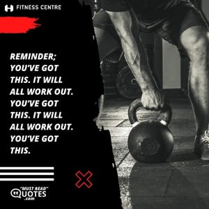 Reminder; you’ve got this. It will all work out. You’ve got this. It will all work out. You’ve got this.