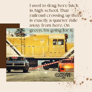 I used to drag here back in high school. That railroad crossing up there is exactly a quarter-mile away from here. On green, I'm going for it.