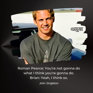 Roman Pearce: You're not gonna do what I think you're gonna do. Brian: Yeah, I think so.