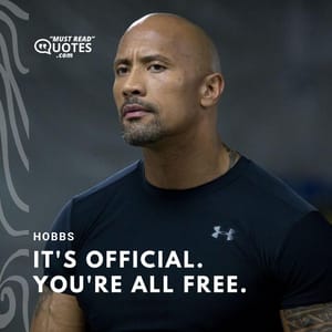 It's official. You're all free.