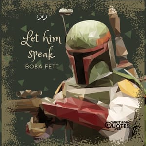 Let him speak.