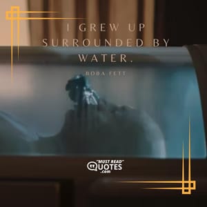 I grew up surrounded by water.