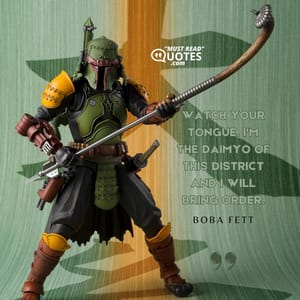 Watch your tongue. I'm the Daimyo of this district and I will bring order.