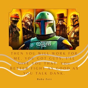 Then you will work for me. You got guts, I'll give you that. You better fight as good as you talk dank.