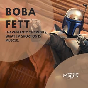 I have plenty of credits. What I'm short on is muscle.