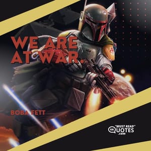 We are at war.