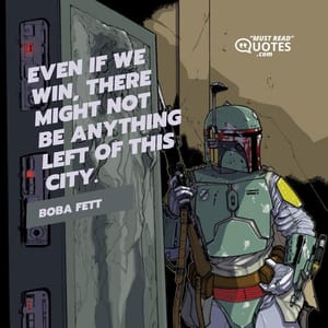 Even if we win, there might not be anything left of this city.